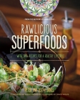 Rawlicious Superfoods: With 100+ Recipes for a Healthy Lifestyle By Peter Daniel, Beryn Daniel, Alexis Aronson (Illustrator), David Wolfe (Foreword by) Cover Image