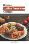 Delicious Italian American Cookbook: Classics Traditional Italian American Cooking to Try at Home By Amanda David Cover Image