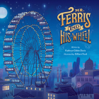 Mr. Ferris and His Wheel By Kathryn Gibbs Davis, Gilbert Ford (Illustrator) Cover Image