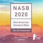 The NASB 2020 Old Testament Audio Bible By Larry Williams, Larry Williams (Read by) Cover Image