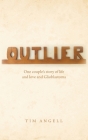 Outlier: One couple's story of life and love and Glioblastoma By Tim Angell Cover Image