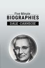 Five Minute Biographies By Dale Carnegie Cover Image