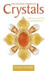 The Healing Power of Crystals: Birthstones and Their Celestial Partners By Magda Palmer Cover Image