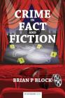 Crime in Fact and Fiction: Brian P Block By Brian P. Block Cover Image