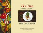 D'Vine Restaurant: The Cookbook By Gerald Hoberman (Photographer), Marc Hoberman (Photographer), Loran Livesey (Featuring) Cover Image