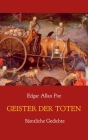 Geister der Toten - Sämtliche Gedichte By Edgar Allan Poe, Theodor Etzel (Editor) Cover Image