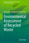 Environmental Assessment of Recycled Waste (Environmental Footprints and Eco-Design of Products and Proc) By Subramanian Senthilkannan Muthu (Editor) Cover Image
