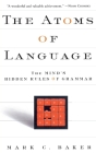The Atoms Of Language: The Mind's Hidden Rules Of Grammar Cover Image