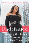 Undefeated: Changing the Rules and Winning on My Own Terms Cover Image