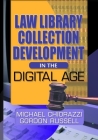 Law Library Collection Development in the Digital Age Cover Image