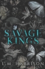 Savage Kings: A Dark Bully Romance By LM Harrison Cover Image