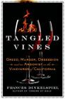 Tangled Vines: Greed, Murder, Obsession, and an Arsonist in the Vineyards of California Cover Image
