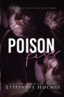 Poison Kiss: a dark bully romance By Steffanie Holmes Cover Image