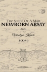 The Scent Of A Man - Newborn Army By Veralyn Keach Cover Image