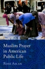 Muslim Prayer in American Public Life Cover Image