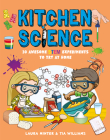 Kitchen Science: 30 Awesome Stem Experiments to Try at Home By Laura Minter, Tia Williams Cover Image