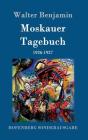 Moskauer Tagebuch: 1926-1927 By Walter Benjamin Cover Image