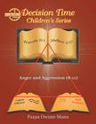 Decision Time Children's Series: Anger and Aggression (8-11) By Paapa Owusu-Manu Cover Image