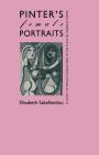 Pinter's Female Portraits: A Study of Female Characters in the Plays of Harold Pinter By Elizabeth Sakellaridou Cover Image