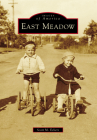East Meadow (Images of America) By Scott M. Eckers Cover Image