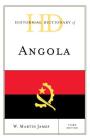 Historical Dictionary of Angola (Historical Dictionaries of Africa) By W. Martin James Cover Image
