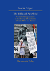 The Bible and Apartheid: Contested Interpretations in the History of Christianity in South Africa and Beyond By Moritz Graper Cover Image