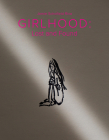 Girlhood: Lost and Found By Jamie Schofield Riva, Elinor Carucci (Foreword by) Cover Image