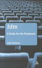 Zizek: A Guide for the Perplexed (Guides for the Perplexed) By Sean Sheehan Cover Image
