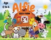 Alfie at Soca Farm By Joanne S. Ruiz Cover Image
