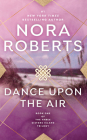 Dance Upon the Air (Three Sisters #1) By Nora Roberts Cover Image