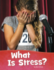 What Is Stress? By Mari Schuh Cover Image