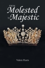 From Molested to Majestic By Valerie Harris Cover Image