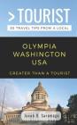 Greater Than a Tourist- Olympia Washington USA: 50 Travel Tips from a Local By Greater Than a. Tourist, Jacob D. Saramago Cover Image