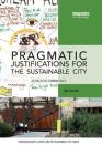 Pragmatic Justifications for the Sustainable City: Acting in the common place (Routledge Equity) By Meg Holden Cover Image
