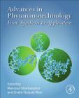 Advances in Phytonanotechnology: From Synthesis to Application By Mansour Ghorbanpour (Editor), Shabir Hussain Wani (Editor) Cover Image