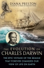 The Evolution of Charles Darwin: The Epic Voyage of the Beagle That Forever Changed Our View of Life on Earth Cover Image