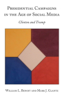 Presidential Campaigns in the Age of Social Media: Clinton and Trump By William L. Benoit, Mark J. Glantz Cover Image