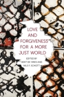 Love and Forgiveness for a More Just World (Religion #24) Cover Image
