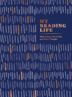 My Reading Life: What I Read, How It Felt, and What I Thought (A Book Journal for Book Lovers) (My Memorable Life) Cover Image