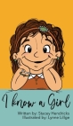 I Know A Girl By Stacey Hendricks, Lynne Lillge (Illustrator) Cover Image