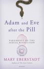 Adam and Eve After the Pill: Paradoxes of The Sexual Revolution By Mary Eberstadt Cover Image