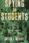 Spying on Students: The Fbi, Red Squads, and Student Activists in the 1960s South (Making the Modern South) By Gregg L. Michel, David Goldfield (Editor) Cover Image