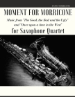 Moment for Morricone for Saxophone Quartet: Music from 