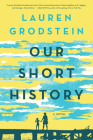 Our Short History: A Novel By Lauren Grodstein Cover Image