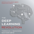 The Deep Learning Revolution Lib/E By Shawn Compton (Read by), Terrence Sejnowski Cover Image