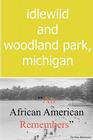 Idlewild and Woodland Park, Michigan an African American Remembers By Rose Louise Hammond Cover Image