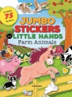 Jumbo Stickers for Little Hands: Farm Animals: Includes 75 Stickers Cover Image