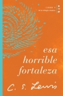 ESA Horrible Fortaleza: Libro 3 de la Trilogía Cósmica By C. S. Lewis Cover Image