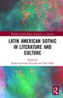 Latin American Gothic in Literature and Culture (Routledge Interdisciplinary Perspectives on Literature) By Sandra Casanova-Vizcaíno (Editor), Inés Ordiz (Editor) Cover Image