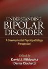 Understanding Bipolar Disorder: A Developmental Psychopathology Perspective Cover Image